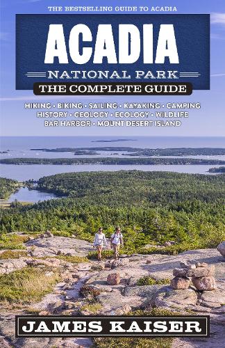 Паперова книга «Acadia National Park: The Complete Guide», автор Джеймс Кайзер - фото №1