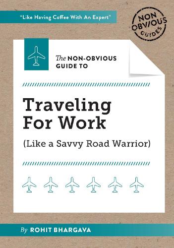 Паперова книга «The Non-Obvious Guide to Traveling For Work», автор Рохіт Бхаргава - фото №1