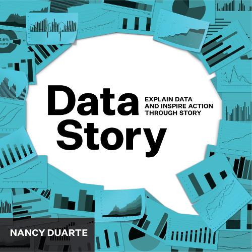 Паперова книга «DataStory: Explain Data and Inspire Action Through Story», автор Ненсі Дуарте - фото №1
