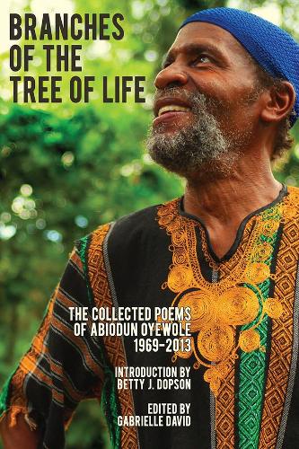 Бумажная книга «Branches of the Tree of Life – The Collected Poems of Abiodun Oyewole, 1969–2013», авторов Абиодун Ойеволе, Габриэль Давид - фото №1