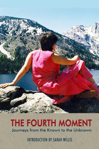 Бумажная книга «The Fourth Moment – Journeys from the Known to the Unknown, A Memoir», автор Кэрол Дж. Гаррисон - фото №1