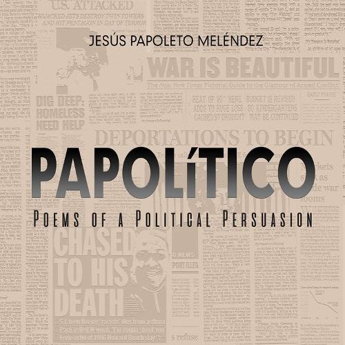 Бумажная книга «PAPOLiTICO – Poems of a Political Persuasion», автор Хесус Паполето Мелендес - фото №1