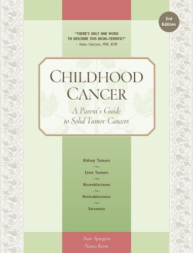 Паперова книга «Childhood Cancer: A Parent's Guide to Solid Tumor Cancers», автор Ненсі Кін - фото №1