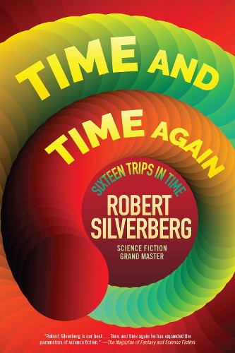Паперова книга «Time and Time Again: Sixteen Trips in Time», автор Роберт Сильверберг - фото №1