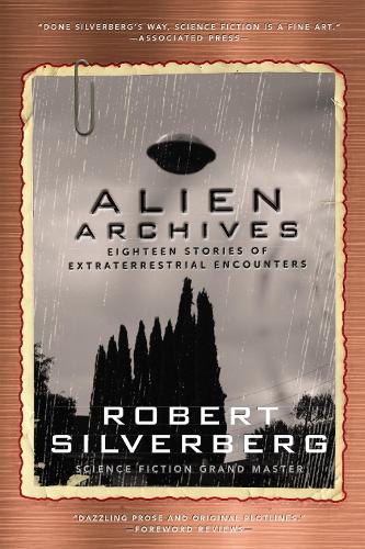 Бумажная книга «Alien Archives: Eighteen Stories of Extraterrestrial Encounters», автор Роберт Сильверберг - фото №1