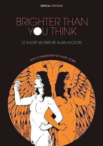 Паперова книга «Brighter Than You Think: 10 Short Works by Alan Moore: With Critical Essays by Marc Sobel», авторів Алан Мур, Марк Собель - фото №1