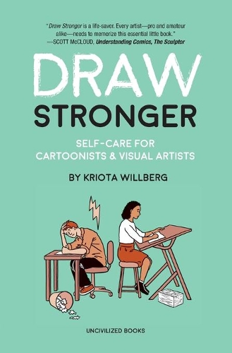 Паперова книга «Draw Stronger: Self-Care For Cartoonists and Other Visual Artists», автор Кріота Вілберг - фото №1