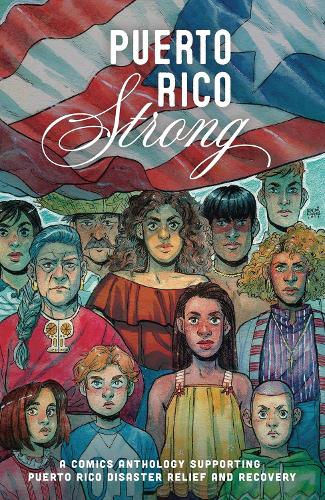 Бумажная книга «Puerto Rico Strong: A Comics Anthology Supporting Puerto Rico Disaster», автор Вита Айала - фото №1