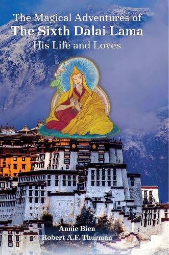 Бумажная книга «The Magical Adventures of the Sixth Dalai Lama: His Life and Loves», автор Роберт Турман - фото №1