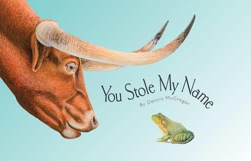 Паперова книга «You Stole My Name: The Curious Case of Animals with Shared Names», автор Денніс МакГрегор - фото №1