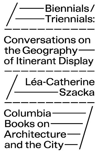 Бумажная книга «Biennials/Triennials – Conversations on the Geography of Itinerant Display», автор Леа-Катрин Шацка - фото №1