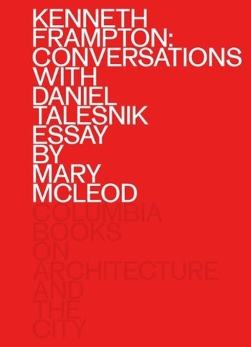 Паперова книга «Kenneth Frampton: Conversations with Daniel Talesnik», авторів Деніел Талесник, Кеннет Фремптон, Мері Маклеод - фото №1