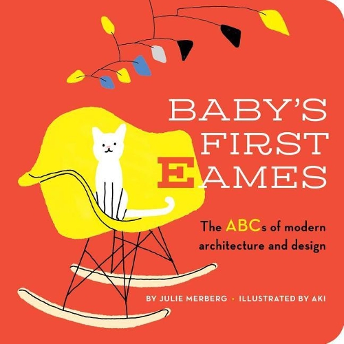 Бумажная книга «Baby's First Eames: From Art Deco to Zaha Hadid», автор Джули Мерберг - фото №1