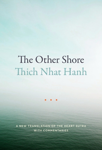 Бумажная книга «The Other Shore: A New Translation of the Heart Sutra with Commentaries», автор Тхич Нхат Хань - фото №1