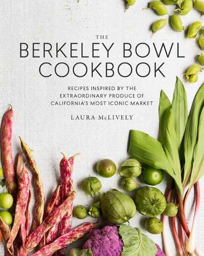Паперова книга «The Berkeley Bowl Cookbook: Recipes Inspired by the Extraordinary Produce of California's Most Iconic Market», автор Лора Маклайвлі - фото №1