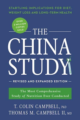 Паперова книга «The China Study: Revised and Expanded Edition: The Most Comprehensive Study of Nutrition Ever Conducted and the Startling Implications for Diet, Weight Loss, and Long-Term Health», авторів Т. Колін Кемпбелл, Томас М. Кемпбелл - фото №1
