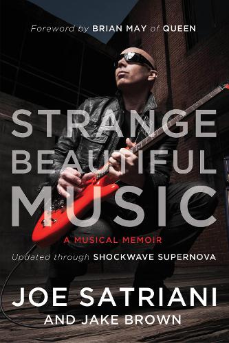 Бумажная книга «Strange Beautiful Music: A Musical Memoir», авторов Джейк Браун, Джо Сатриани - фото №1