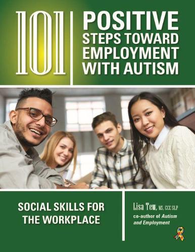 Бумажная книга «101 Positive Steps Toward Employment with Autism: Social Skills for the Workplace», автор Лиза Тью - фото №1