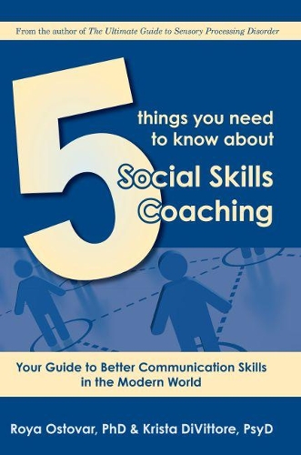 Паперова книга «5 Things You Need to Know About Social Skills Coaching: Your Guide to Better Communication Skills in the Modern World», автор Ройя Остовар - фото №1