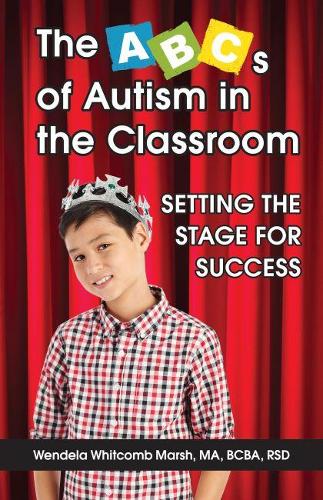 Паперова книга «The ABCs of Autism in the Classroom: Setting the Stage for Success», автор Вендела Віткомб Марш - фото №1