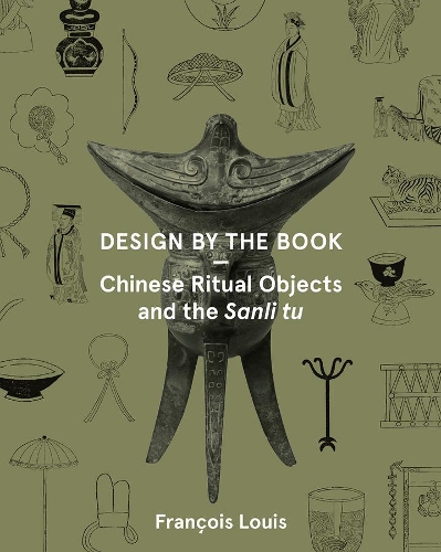 Бумажная книга «Design by the Book – Chinese Ritual Objects and the Sanli Tu», автор Франсуа Луи - фото №1