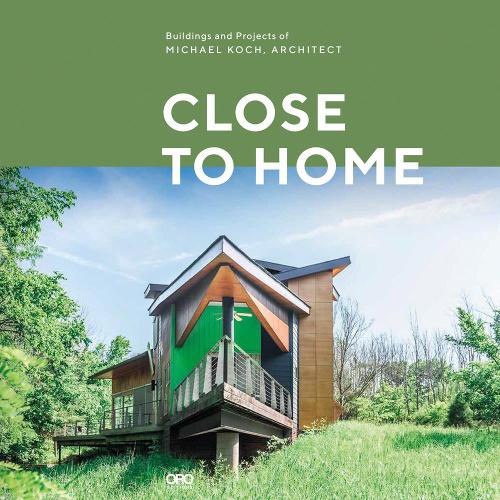 Паперова книга «Close to Home: Building and Projects of Michael Koch and Associates Architects», авторів Григорій Луган, Міхаель Кох - фото №1