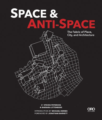 Бумажная книга «Space and Anti-Space: The Fabric of Place, City and Architecture», авторов Барбара Литтенберг, Стивен Петерсон - фото №1