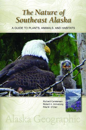 Бумажная книга «The Nature of Southeast Alaska: A Guide to Plants, Animals, and Habitats», авторов Ричард Карстенсен, Рита М. О'Клэр, Роберт Армстронг - фото №1