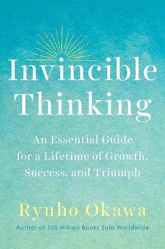 Бумажная книга «Invincible Thinking: An Essential Guide for a Lifetime of Growth, Success, and Triumph», автор Рюхо Окава - фото №1