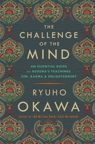 Бумажная книга «The Challenge of the Mind: An Essential Guide to Buddha's Teachings: Zen, Karma, and Enlightenment», автор Рюхо Окава - фото №1