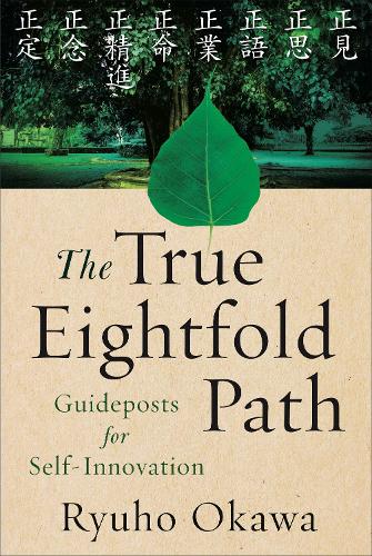 Паперова книга «The True Eightfold Path: Guideposts for Self-Innovation», автор Рюхо Окава - фото №1
