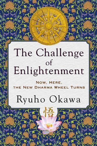 Бумажная книга «The Challenge of Enlightenment: Now, Here, the New Dharma Wheel Turns», автор Рюхо Окава - фото №1