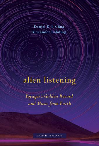 Бумажная книга «Alien Listening – Voyager′s Golden Record and Music from Earth», автор Дэниел К. Л. Чуа - фото №1