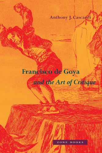 Бумажная книга «Francisco de Goya and the Art of Critique», автор Энтони Дж. Каскарди - фото №1