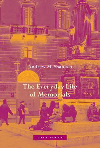 Бумажная книга «The Everyday Life of Memorials», автор Эндрю М. Шенкен - фото №1