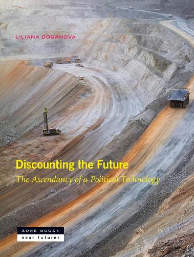 Бумажная книга «Discounting the Future: The Ascendancy of a Political Technology», автор Лилиана Доганова - фото №1