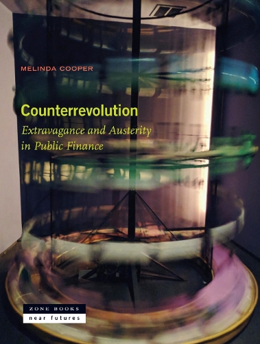 Паперова книга «Counterrevolution: Extravagance and Austerity in Public Finance», автор Мелінда Купер - фото №1