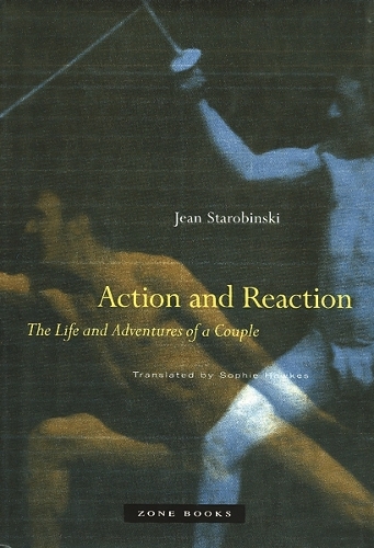 Бумажная книга «Action and Reaction: The Life and Adventures of a Couple», автор Жан Старобински - фото №1
