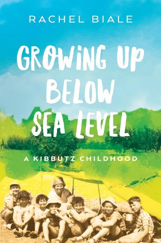 Бумажная книга «Growing Up Below Sea Level: A Kibbutz Childhood», автор Рэйчел Биале - фото №1
