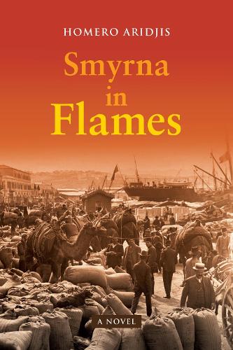 Бумажная книга «Smyrna in Flames, A Novel», автор Хомеро Ариджис - фото №1