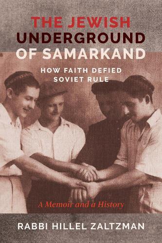 Паперова книга «The Jewish Underground of Samarkand: How Faith Defied Soviet Rule», автор Гіллель Зальцман - фото №1