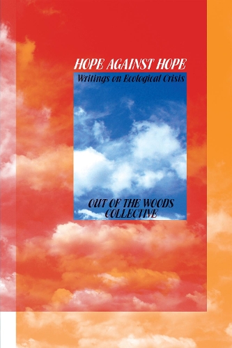 Бумажная книга «Hope Against Hope: Writings on Ecological Crisis», автор Out of the Woods - фото №1