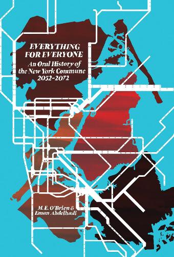 Бумажная книга «An Oral History of the New York Commune: 2052-2072», авторов Эман Абдельхади, М. Е. О'брайан - фото №1