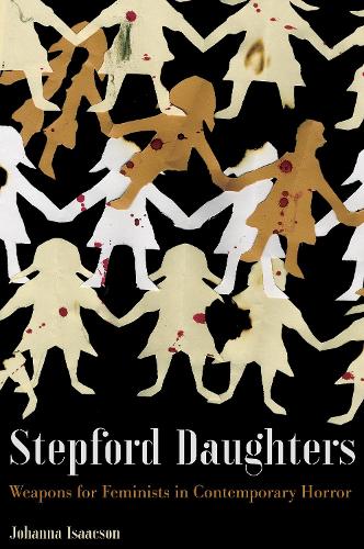 Бумажная книга «Stepford Daughters: Tools for Feminists in Contemporary Horror», автор Йоханна Исааксон - фото №1