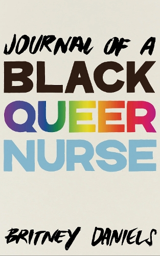 Паперова книга «Journal of a Black Queer Nurse», автор Брітні Деніелс - фото №1
