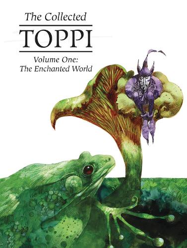 Бумажная книга «The Collected Toppi Vol. 1: The Enchanted World», автор Серджио Топпи - фото №1