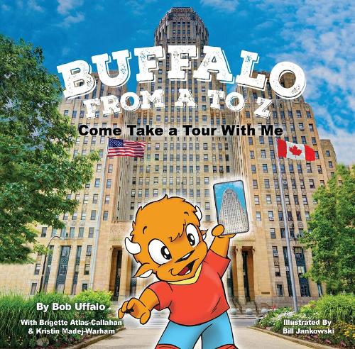 Бумажная книга «Buffalo From A to Z, Come Take a Tour With Me», авторов Билл Янковски, Бриджит Атлас Каллахан, Кристин Мэйдж Уорхэм - фото №1