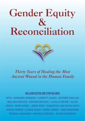 Бумажная книга «Gender Equity & Reconciliation: Thirty Years of Healing the Most Ancient Wound in the Human Family», автор Синтия Брикс - фото №1