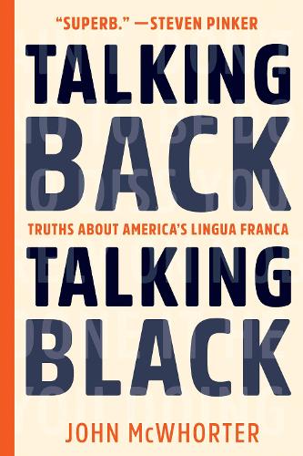 Паперова книга «Talking Back, Talking Black: Truths About America's Lingua Franca», автор Джон МакУортер - фото №1