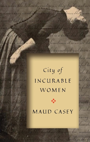 Бумажная книга «City of Incurable Women», автор Мод Кейси - фото №1